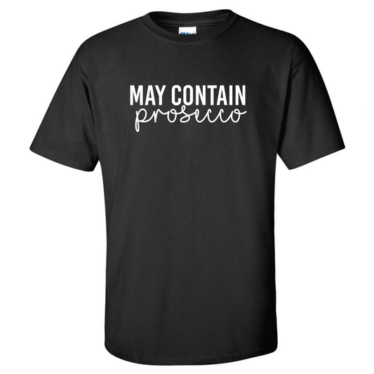 May Contain Prosecco Tee